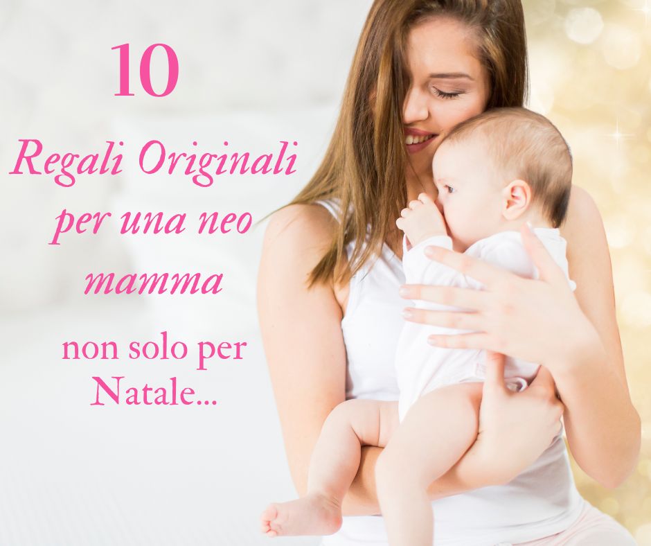 10 Cose da regalare a una neo mamma per Natale - Bambini in Fascia